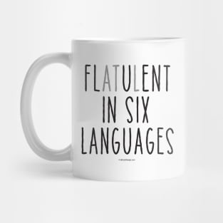 Flatulent In Six Languages - funny gas Mug